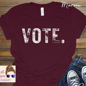 Vote Shirt, Election 2024, Political Activist Shirt, Election Day Shirt, Political Message Shirt, Positive Message, Voting, Democracy Shirt
