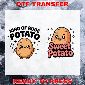 Sweet and Rude Potato DTF Transfer, Kawaii Potato Shirt Design for Heat Press, Funny Vegetable Iron On,  Potato Lover Gift