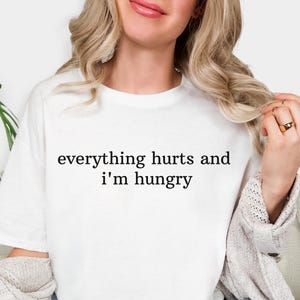 Everything Hurts And I&#39;m Hungry Shirt, Fitness Shirt, Workout Shirt,Funny Gym Shirt,Weightlifting Shirt, Bodybuilding Sportive Women&#39;s Shirt