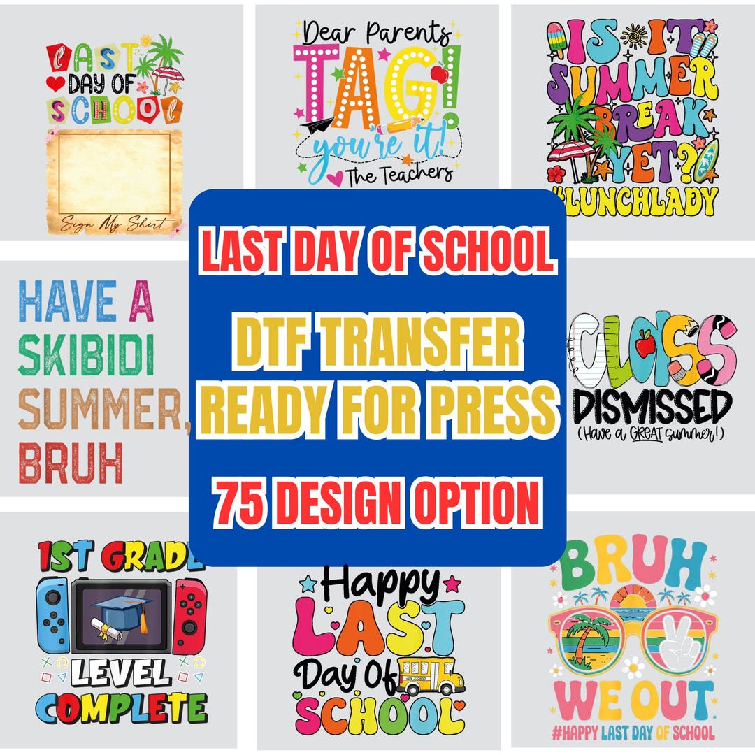 Custom Last Day of School DTF Transfers Ready to Press, Kids Graduation ...