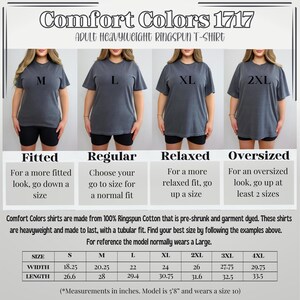 May include: A size chart for Comfort Colors 1717 adult heavyweight ringspun t-shirts. The chart shows the width and length measurements in inches for sizes S through 4XL. The model is 5'8" and wears a size 10.
