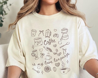 Coffee Is My Love Language Comfort Colors® Shirt, Coffee Lover T-Shirt, Trendy Coffee Mom Tee, Mother's Day Gift, Coffee Shirt for Her