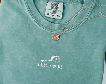 A Little Wild Comfort Colors® Minimalist Shirt, Funny Horse Tee,Relatable Shirt, Simple Gifts,Casual Aesthetic,Subtle Statement Graphic
