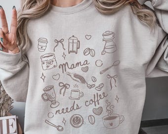 Mama Needs Coffee Sweatshirt, Coffee Lover Shirt, Trendy Coffee Mom Sweater, Coffee Shirt for Her, Coffee Gift, Coffee Sweatshirt