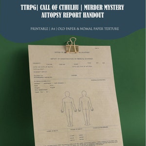 May include: A vintage-style autopsy report handout for TTRPG Call of Cthulhu murder mystery games. The document, printed on old paper, includes sections for examination details and a body diagram. The text reads "PRINTABLE | A4 | OLD PAPER & NOMAL PAPER TEXTURE".
