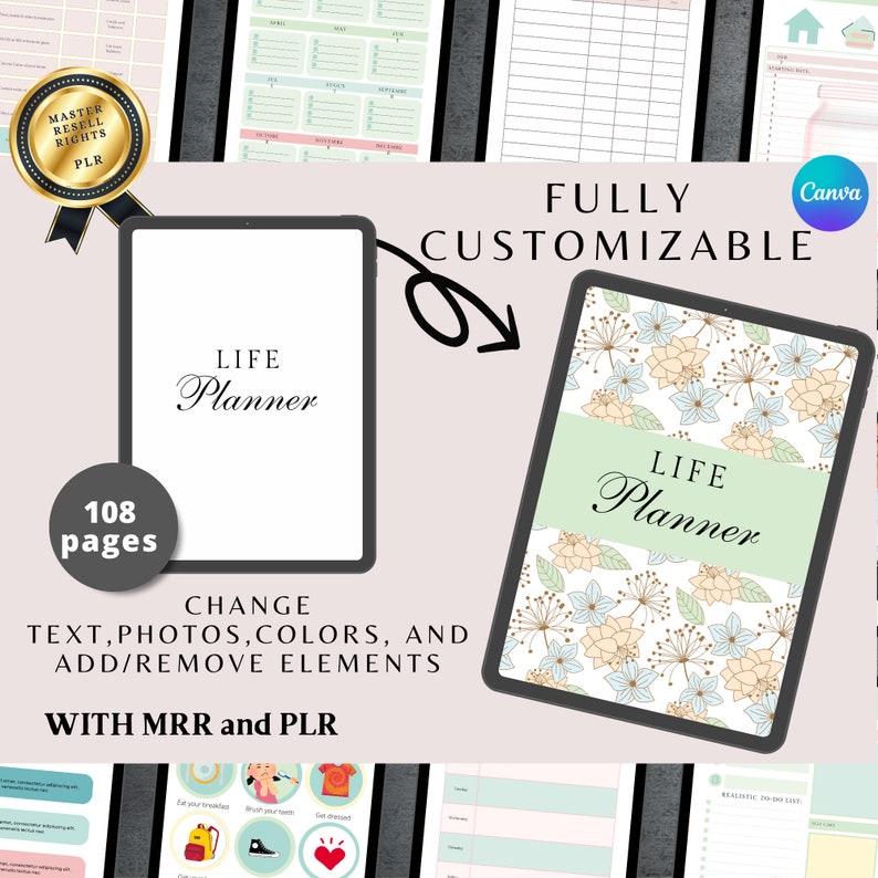May include: A digital tablet displaying a customizable life planner template with a floral design. The text "LIFE Planner" is displayed on the screen. The template is fully customizable with text, photos, colors, and elements. The text "CHANGE TEXT, PHOTOS, COLORS, AND ADD/REMOVE ELEMENTS" is displayed below the tablet. The text "WITH MRR and PLR" is displayed below the previous text. The text "FULLY CUSTOMIZABLE" is displayed above the tablet.