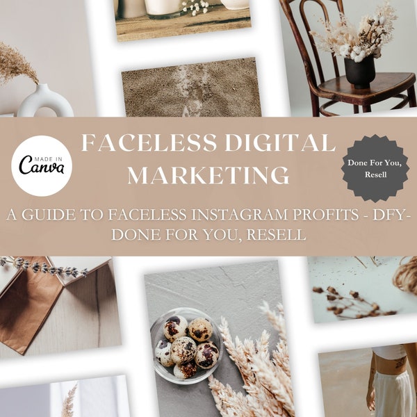 Faceless Digital Marketing: A Guide to Faceless Instagram Profits - DFY- Done For You, Resell. With Bonus Canva Book