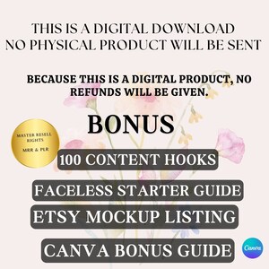 K&ouml;nnte beinhalten: Ein digitales Download-Produkt mit einem rosafarbenen Blumenhintergrund. Der Text "BONUS" ist in gro&szlig;en schwarzen Buchstaben. Die Texte "100 CONTENT HOOKS", "FACELESS STARTER GUIDE", "ETSY MOCKUP LISTING" und "CANVA BONUS GUIDE" sind in wei&szlig;en Buchstaben auf schwarzen Rechtecken. Der Text "MASTER RESELL RIGHTS MRR & PLR" ist in wei&szlig;en Buchstaben auf einem goldenen Kreis.