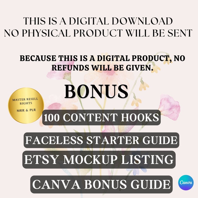 K&ouml;nnte beinhalten: Ein digitales Download-Produkt mit einem rosafarbenen Blumenhintergrund. Der Text "BONUS" ist in gro&szlig;en schwarzen Buchstaben. Die Texte "100 CONTENT HOOKS", "FACELESS STARTER GUIDE", "ETSY MOCKUP LISTING" und "CANVA BONUS GUIDE" sind in wei&szlig;en Buchstaben auf schwarzen Rechtecken. Der Text "MASTER RESELL RIGHTS MRR & PLR" ist in wei&szlig;en Buchstaben auf einem goldenen Kreis.