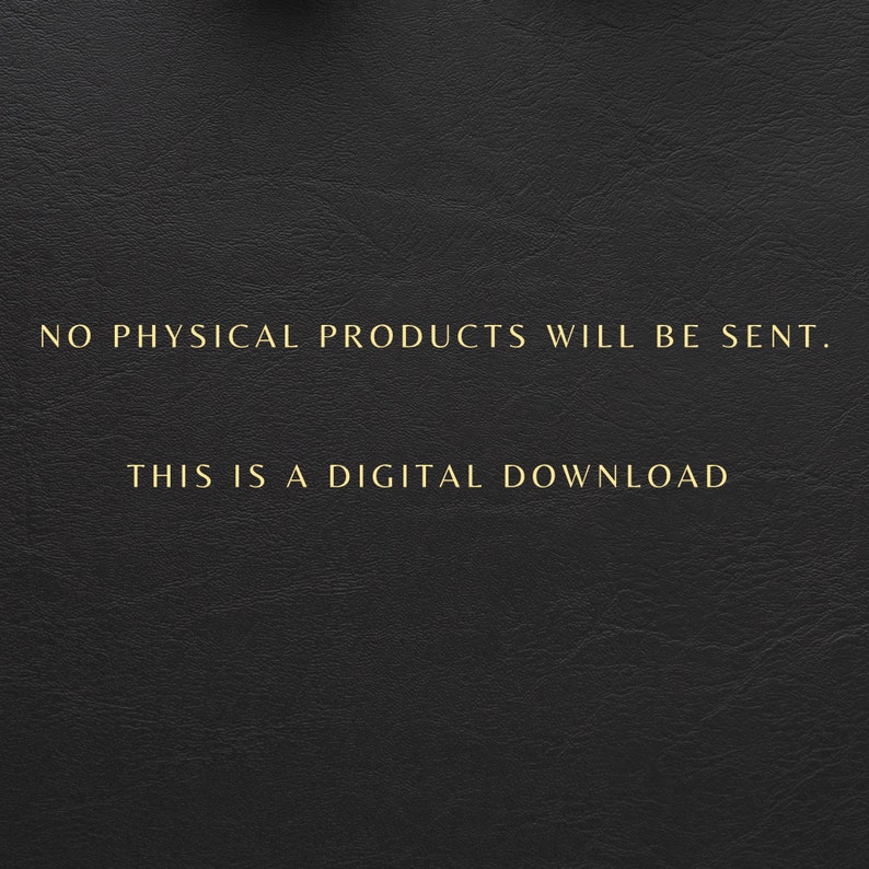 May include: Black textured background with the text "NO PHYSICAL PRODUCTS WILL BE SENT. THIS IS A DIGITAL DOWNLOAD" in gold lettering.
