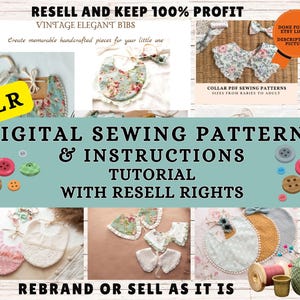 May include: Digital sewing patterns and instructions for creating vintage-style bibs. The image shows several examples of bibs made from different fabrics, including floral prints and lace. The text "RESELL AND KEEP 100% PROFIT" is displayed at the top of the image.