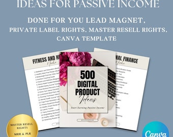 500 Digital Product Ideas For Passive Income, Done for you, Master Resell Rights, MRR PLR Canva Template