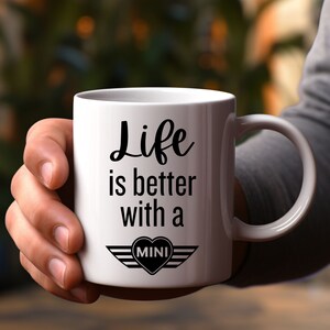 Life is better with a Mini, unique Mini lover&#39;s cup. Ideal gift for car lovers or as a Mini owner&#39;s accessory. Unique personalised mug.