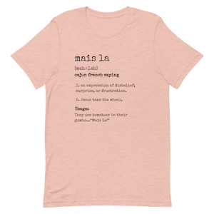 Mais La Cajun French t-shirt Louisiana