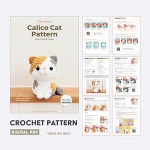 May include: Crochet pattern for a calico cat, with instructions for making the cat. The pattern is for beginners and is written in English. The pattern includes a photo of the finished cat, as well as photos of the different steps involved in making the cat.