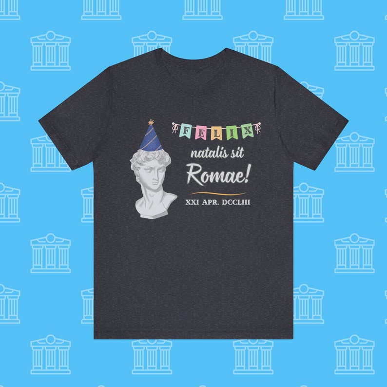 Roman Birthday Statue Shirt, April 21st 753 B.C., Founding of Rome ...