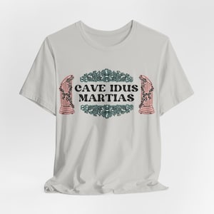Beware the Ides of March Column Shirt, Julius Caesar, Latin Quote, Cave Idus Martias, Roman History, Ancient Rome, Latin Teacher Gift