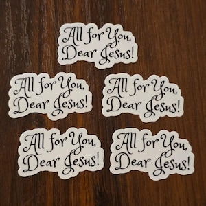 All for You, Dear Jesus Stickers: Catholic Prayers, Religious Decor - 5 Pack