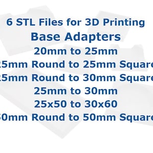 STL Files for Miniature Adapters 20mm to 25mm, 25mm to 30mm, 25x50 to 30x60, 50mm round to square