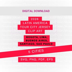 May include: A digital download graphic featuring red text on a white background. The text reads 2026 LATIN AMERICA TOUR CITY JERSEY CLIP ART, BOGOTA, LIMA, BUENOS AIRES, SANTIAGO, SAO PAULO, 5 CITIES, and SVG, PNG, PDF, EPS. The design is for digital use.