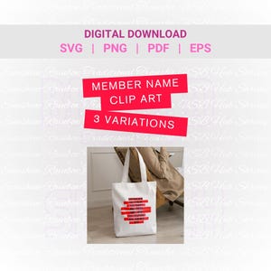 May include: White tote bag with red text and a design. The image also includes text that says "DIGITAL DOWNLOAD" and "SVG | PNG | PDF | EPS". The words "MEMBER NAME CLIP ART" and "3 VARIATIONS" are also visible.