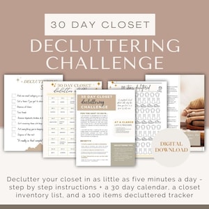 May include: A printable 30-day closet decluttering challenge with a calendar, checklist, and tracker. The digital download includes instructions for decluttering your closet in as little as five minutes a day.