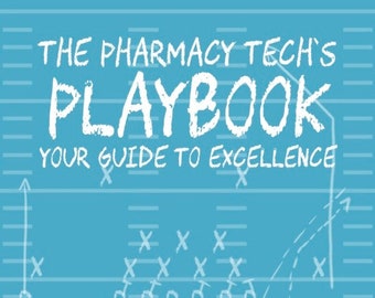 The Pharmacy Tech's Playbook: Your Guide to Excellence eBook