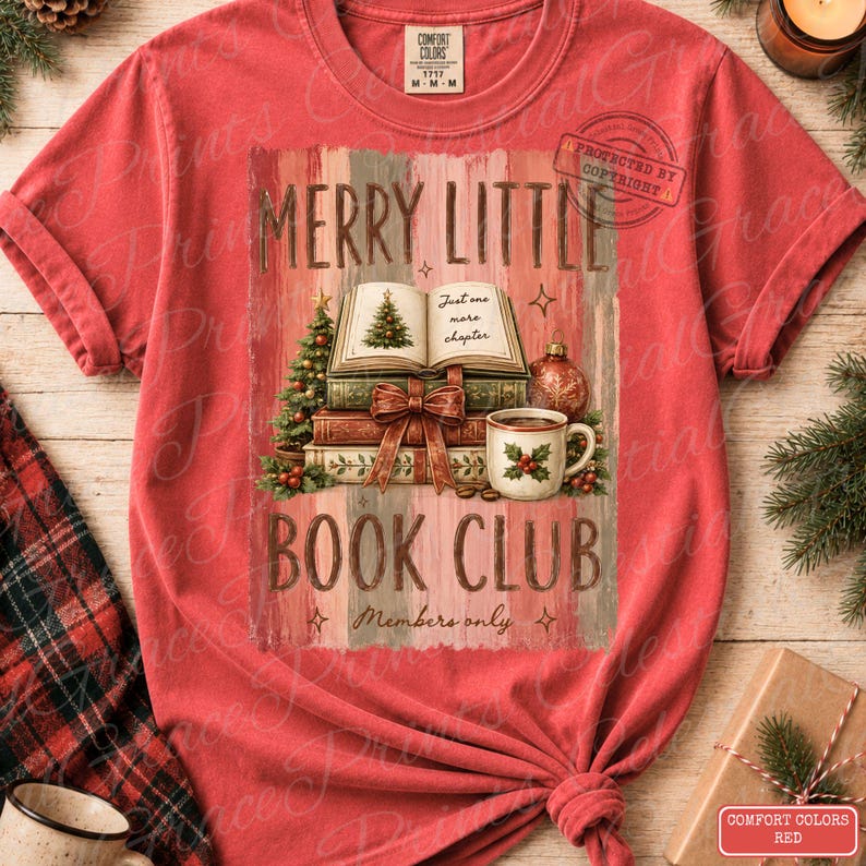 May include: A red short-sleeve t-shirt featuring a graphic of a stack of books, a Christmas tree, and a mug. The text reads MERRY LITTLE BOOK CLUB, Just one more chapter, and Members only. The design includes a red bow and a Christmas ornament.