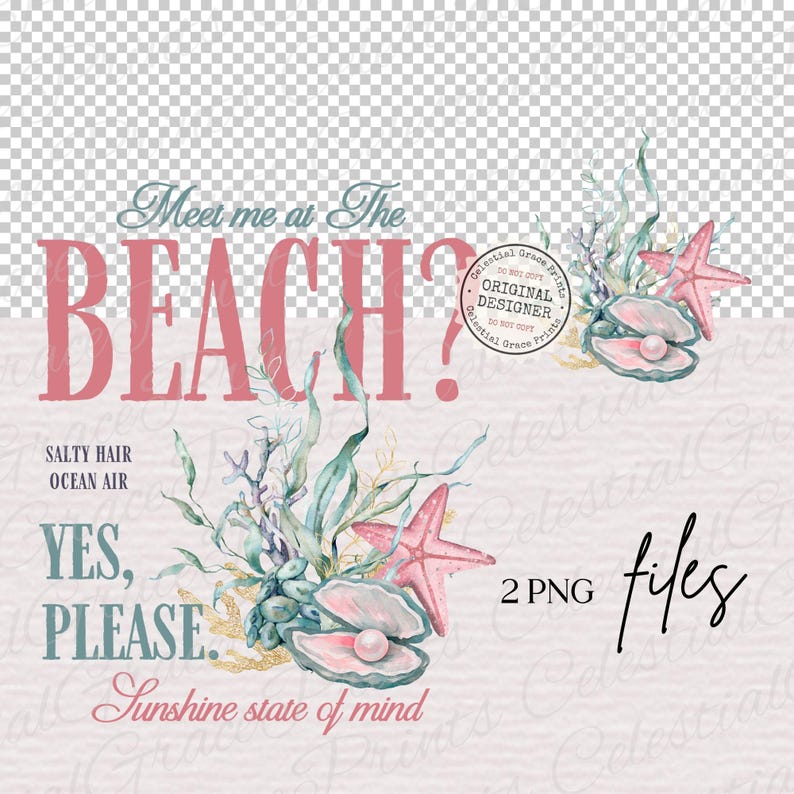 May include: Digital design featuring the text "Meet me at The BEACH?" in pink, with additional text "Salty Hair, Ocean Air, Yes, Please, Sunshine state of mind." Includes watercolour illustrations of seashells, starfish, and seaweed.