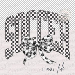 May include: A digital design featuring the word "SOCCER" in a bold, checkered pattern. A detailed bow made of soccer balls is centered below the word. The design includes a "Celestial Grace Prints" logo and the text "1 PNG file."