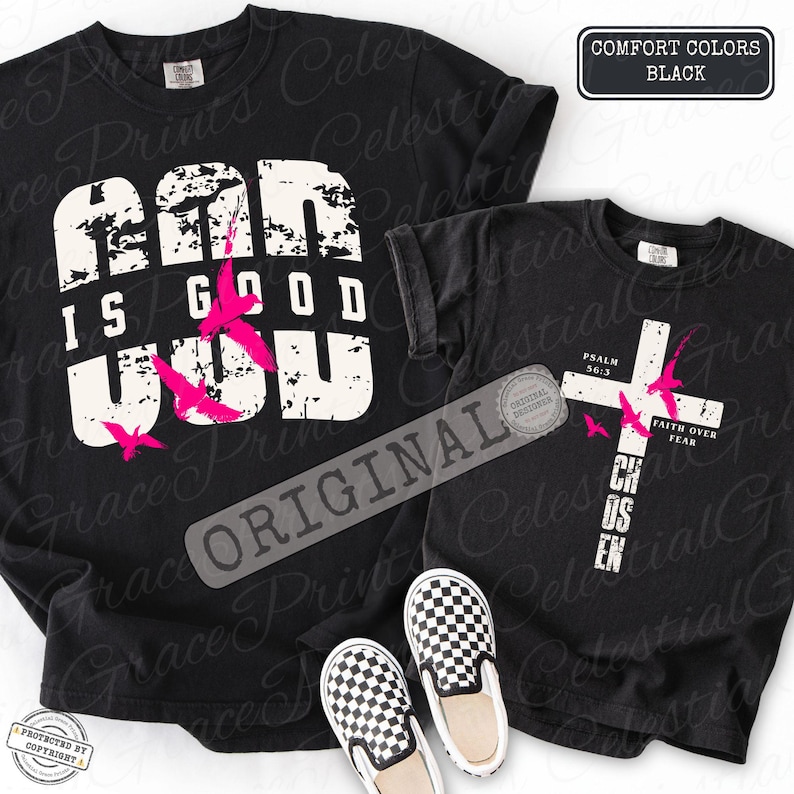 May include: Black Comfort Colors t-shirts with white text and pink accents. One shirt reads "GOD IS GOOD YOU" and the other displays a cross with "CHOSEN US" and "FAITH OVER FEAR". Checkered slip-on shoes are at the bottom.