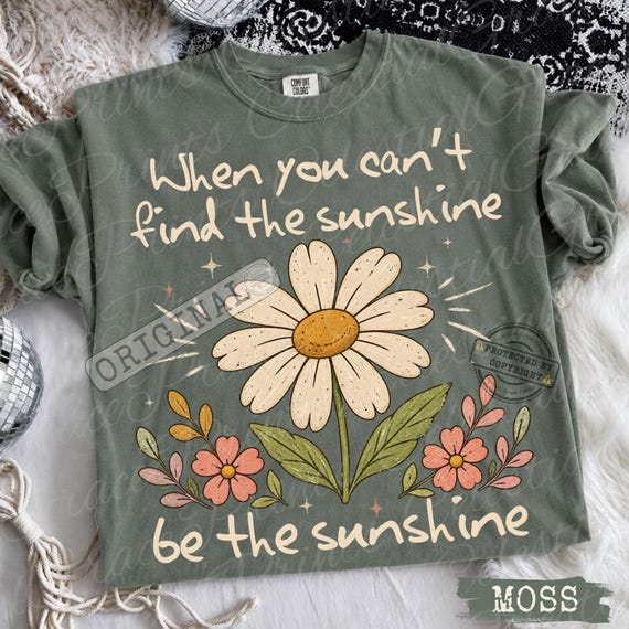 Be the Sunshine PNG, Inspirational Quote Design, Retro Daisy Floral Sublimation, Positive Saying Graphic Vintage Flower ORIGINAL Do Not Copy