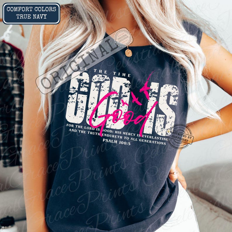 May include: Navy blue vest top with the words "God is Good" in white and pink. The top also features the text "For the Lord is good: His mercy is everlasting and the truth endureth to all generations Psalm 100:5."