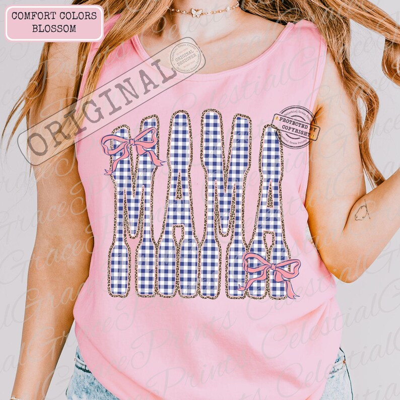 May include: Pink vest top featuring the word "MAMA" in a blue and white gingham pattern, with a leopard print outline. The word "MAMA" has pink bow accents. The top has the words "COMFORT COLORS BLOSSOM" and "ORIGINAL" printed on it.