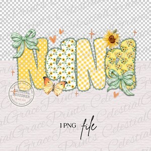 May include: A digital design featuring the word "Nana" in a playful, colorful style. The letters are decorated with sunflowers, polka dots, and gingham patterns. Includes a butterfly, bows, and hearts. The design is a PNG file.