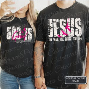 May include: Black t-shirts with white and pink text. One shirt says "God is Good" with a Bible verse. The other shirt says "Jesus" with "The Way, The Truth, The Life" below. The shirts are Comfort Colors.
