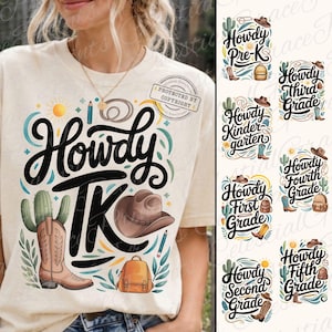 May include: Cream-colored t-shirt with a "Howdy TK" graphic featuring a cowboy hat, boots, cactus, and backpack. Additional designs include "Howdy Pre-K" through "Fifth Grade" with similar elements. The design incorporates turquoise, brown, and yellow accents.