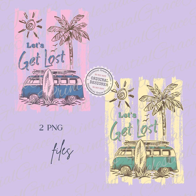 May include: A digital print featuring a blue and white van with a surfboard, palm tree, and sun. The text "Let's Get Lost" is displayed in a stylized font. The image has a beach theme and is set against a striped background.