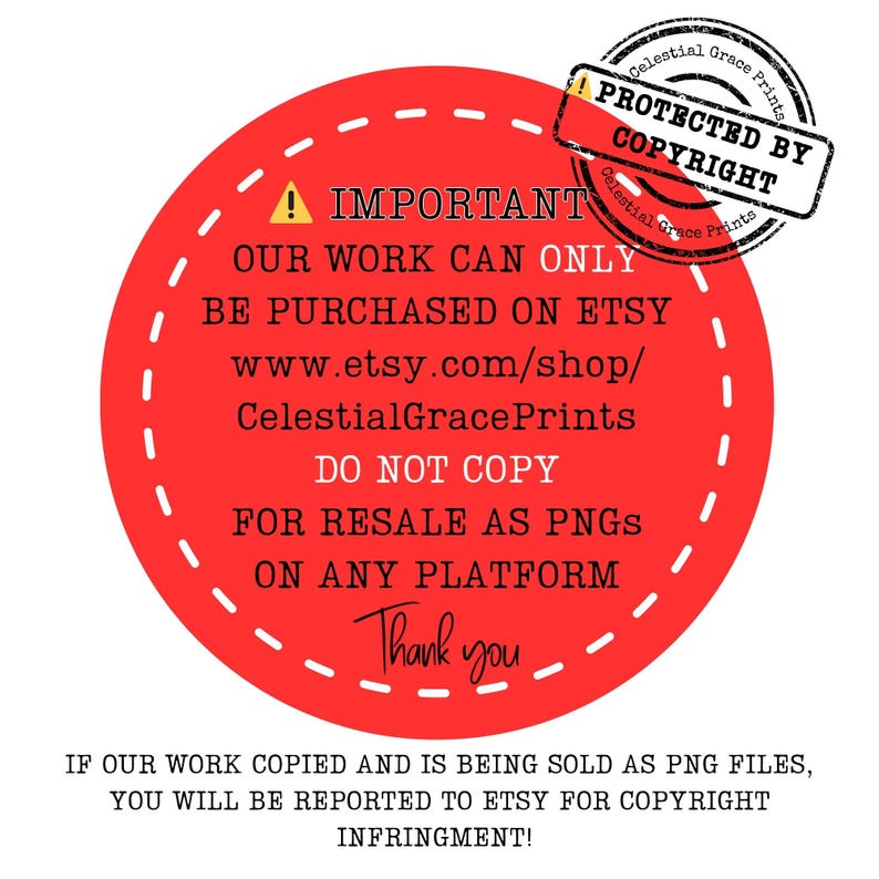 May include: A red circular graphic with white dashed lines and text. The text includes a copyright notice, a warning about purchasing only on Etsy, and a thank you. A copyright stamp is in the upper right corner.