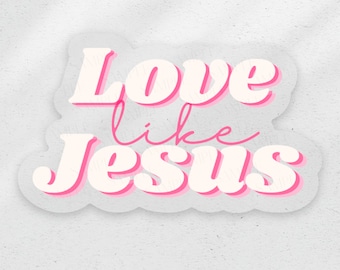 Love Like Jesus Sticker, Christian Waterproof Matte Decal