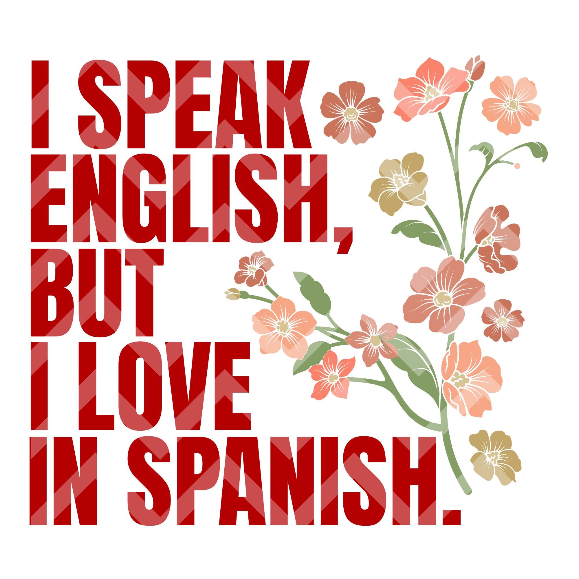 I Speak English but I Love in Spanish - Etsy, image size:2000x2000