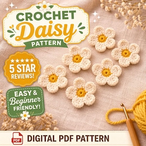 May include: Cream crochet daisy flowers with yellow centres are shown. The image includes text that reads "CROCHET Daisy PATTERN", "5 STAR REVIEWS!", "EASY & Beginner FRIENDLY!", and "DIGITAL PDF PATTERN". A ball of yellow yarn and a crochet hook are also visible.