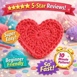 Puede incluir: Un corazón rojo tejido a ganchillo es el punto focal, rodeado de hilo y texto que dice "Super Easy!" y "Beginner Friendly." La imagen también incluye un despertador dorado con "10 Minute Pattern!" y "So Fast!" La pancarta en la parte superior dice "5-Star Reviews!"