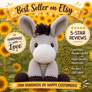 May include: A handmade crochet donkey with gray body, white muzzle, and black mane and hooves. The donkey is sitting in a field of sunflowers. Text includes "Best Seller on Etsy", "Handmade with Love", and "5-Star Reviews".