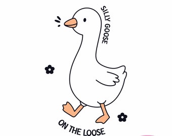 Silly Goose On The Loose SVG PNG, Goose Cute, Funny Goose, Sublimation, SVG File For Cricut