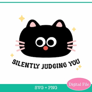 Judging You Silently SVG Funny Quote | Sarcastic Cat SVG for Cricut Silhouette Shirt Mug Sticker Png Svg Files