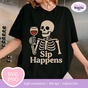 Esqueleto de vino SVG PNG, diseño de camiseta de Halloween &quot;Sip Happens&quot;, clipart de esqueleto bebiendo, archivo de corte Cricut para amantes del vino, descarga instantánea