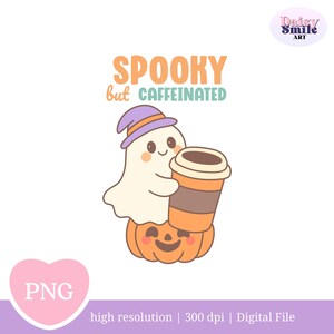 Spooky But Caffeinated PNG | Cute Halloween Ghost Coffee Clipart | Kawaii Pastel Sublimation Design for Shirt Mug Tote | Digital Download