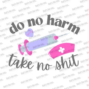 ENFERMEIRA SVG Não faça mal, não leve merda** Arquivos digitais instantâneos para download PNG Enfermeira Estudante de Enfermagem Adesivo Escolar Design Bonito Máquina de Corte Cricut