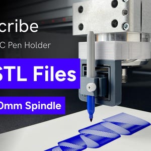 May include: A CNC pen holder, with the word "Scribe" above it. The pen holder is attached to a machine that is drawing a blue design. The text "STL Files" and "80mm Spindle" are displayed on a blue background.